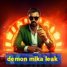 demon mika leak